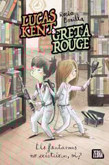 Lucas Kent & Greta Rouge 2. Els fantasmes no existeixen, oi? Lucas Kent & Greta Rouge 2. Els fantasmes no existeixen, oi?