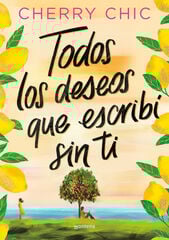 Todos los deseos que escribí sin ti Todos los deseos que escribí sin ti
