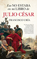 Eso no estaba en mi libro de Julio César Eso no estaba en mi libro de Julio César