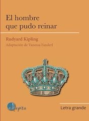 El hombre que pudo reinar El hombre que pudo reinar