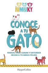 Conoce a tu gato. Manual para cuidar y entender mejor a tu amigo felino Conoce a tu gato. Manual para cuidar y entender mejor a tu amigo felino