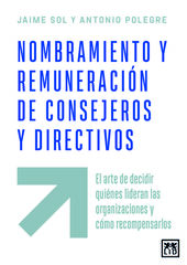 Nombramiento y remuneración de consejeros y directivos Nombramiento y remuneración de consejeros y directivos
