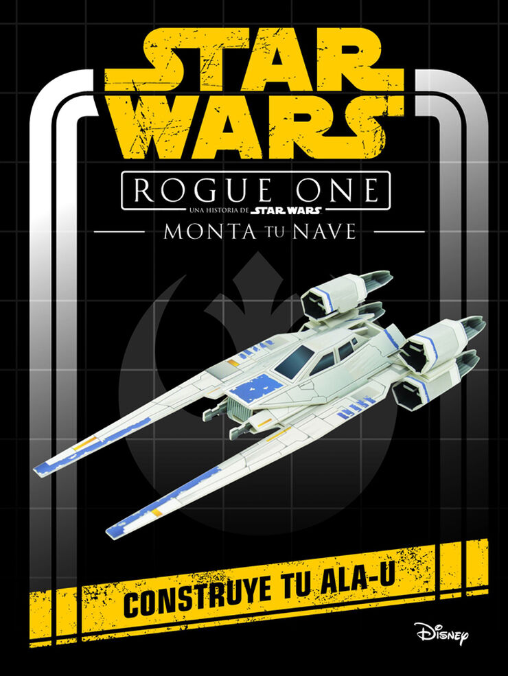 Star Wars. Rogue One. Monta tu nave