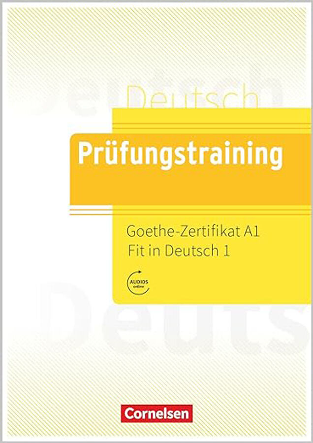 Prufungstraining DaF: Goethe-Zertifikat A1: Fit in Deutsch 1 - Ubungsbuch
