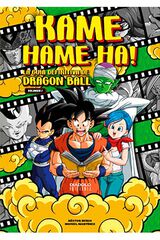 Kame hame ha! la guia definitiva de dragon ball. volumen 01