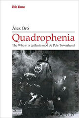 Quadrophenia. The Who y la epifanía mod de Pete Townshend Quadrophenia. The Who y la epifanía mod de Pete Townshend