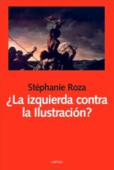 ¿La izquierda contra la Ilustración? ¿La izquierda contra la Ilustración?