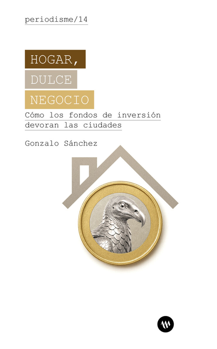Hogar, dulce negocio. C&oacute;mo los fondos de inversi&oacute;n devoran las ciudades