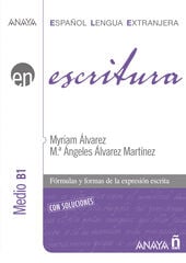 Escritura. Nivel Medio B1 (ELE) Escritura. Nivel Medio B1 (ELE)