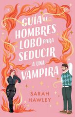 Guía de hombres lobo para seducir a una vampira Guía de hombres lobo para seducir a una vampira