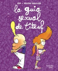 La guia sexual de Titeuf La guia sexual de Titeuf