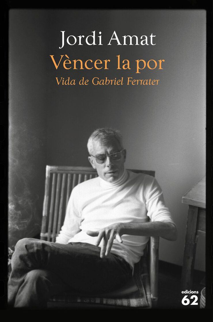 Vèncer la por. Vida de Gabriel Ferrater