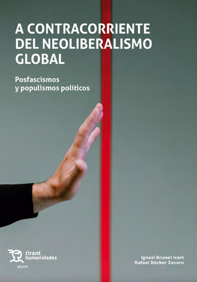 A contracorriente del Neoliberalismo Global. Posfascismos y populismos pol&iacute;ticos