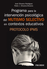 Programa para la intervención psicológica del mutismo selectivo en contextos educativos Programa para la intervención psicológica del mutismo selectivo en contextos educativos