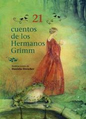 21 cuentos de los Hermanos Grimm 21 cuentos de los Hermanos Grimm