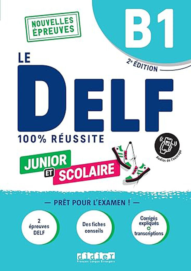 Le DELF 100% r&eacute;ussite. Junior et Scolaire. B1