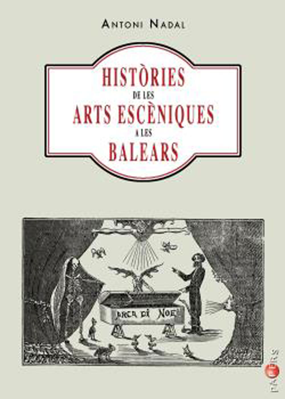 Hist&ograve;ries de les arts esc&egrave;niques a les Balears