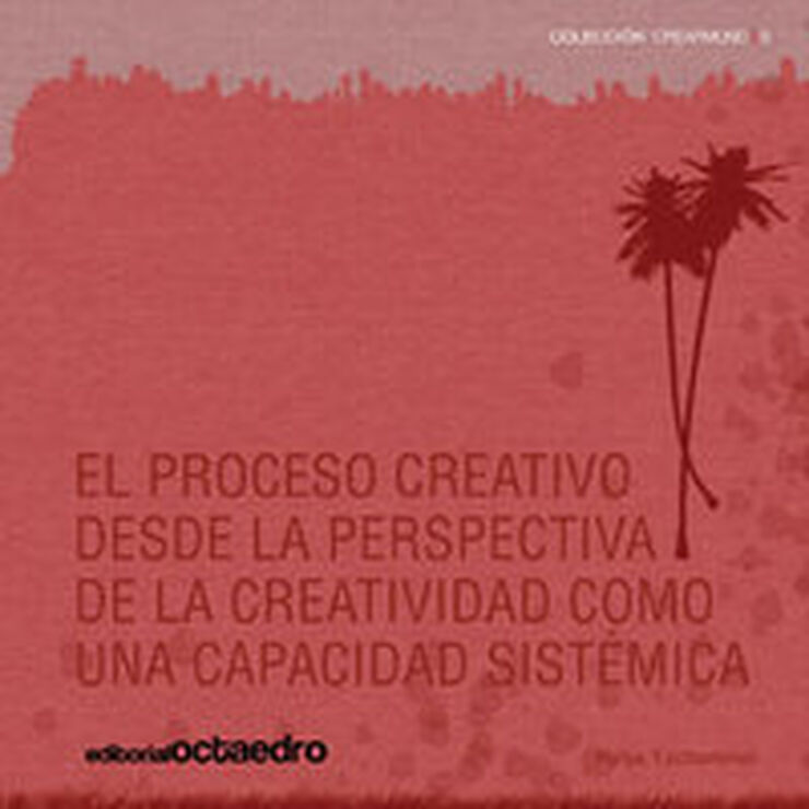 El proceso creativo desde la prespectiva de la creatividad como una capacidad sistémica