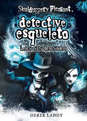 Detective esqueleto: los sin rostro Detective esqueleto: los sin rostro