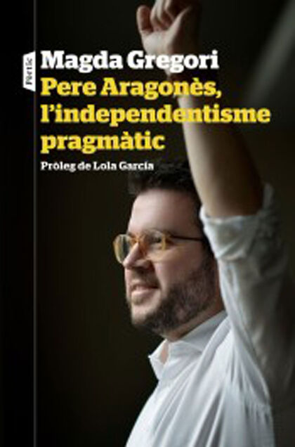 'Pere Aragonès, l''independentisme pragmàtic'