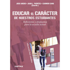 Educar el carácter de nuestros estudiantes Educar el carácter de nuestros estudiantes