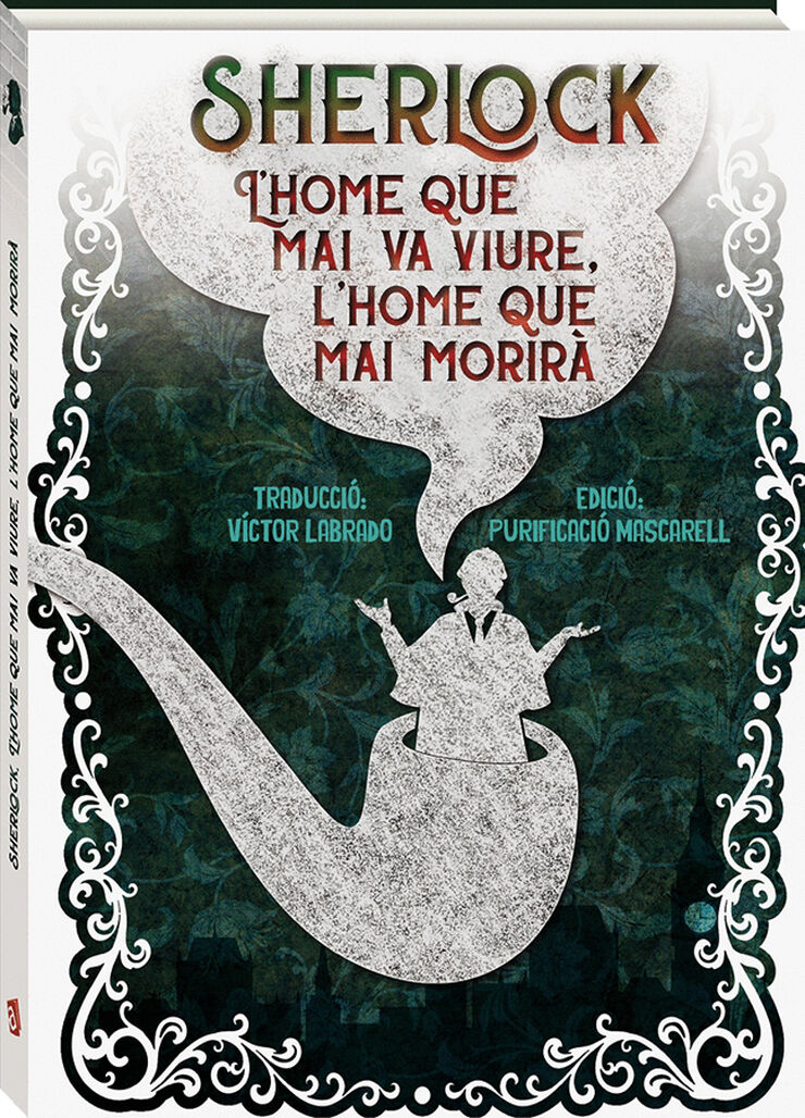 Sherlock. L'home que mai va viure, l'home que mai morirá