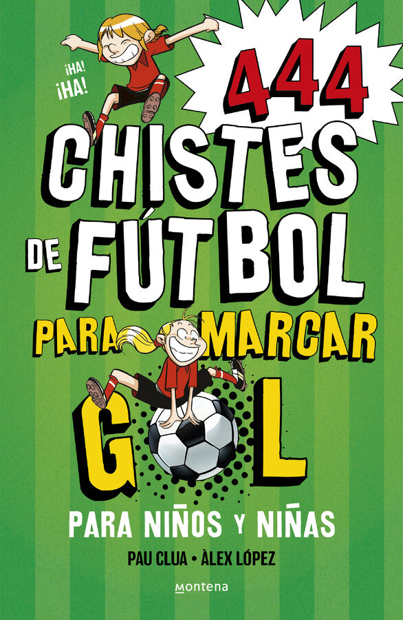 444 Chistes de Futbol para marcar gol (S&uacute;per Chistes 5)