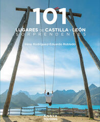 101 Lugares de Castilla y León sorprendentes 101 Lugares de Castilla y León sorprendentes