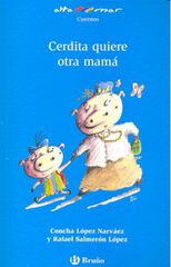 Cerdita quiere otra mamá Cerdita quiere otra mamá