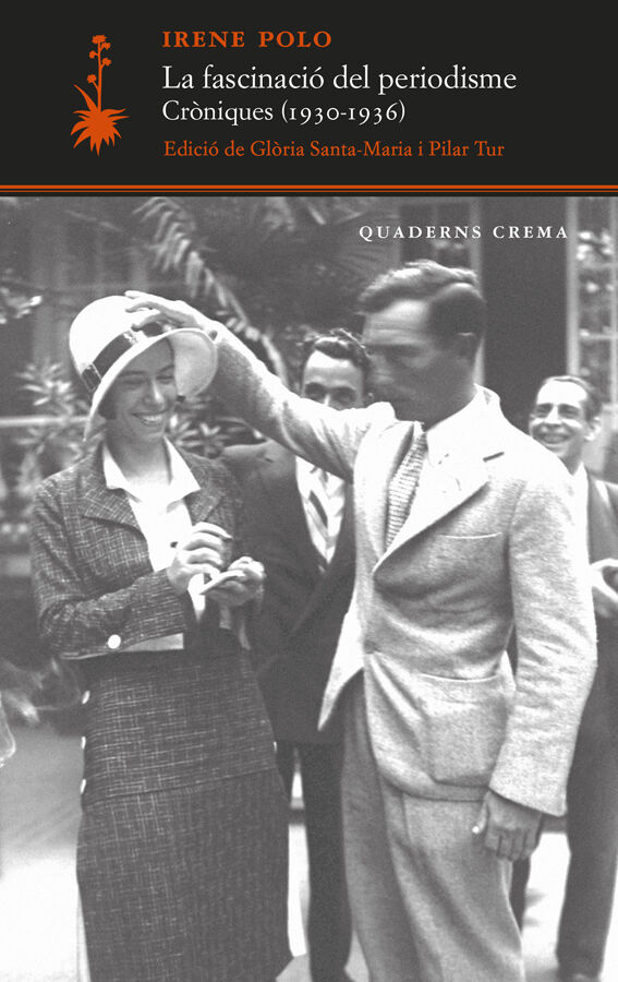 La fascinaci&oacute; del periodisme. Cr&ograve;niques (1930-1936)