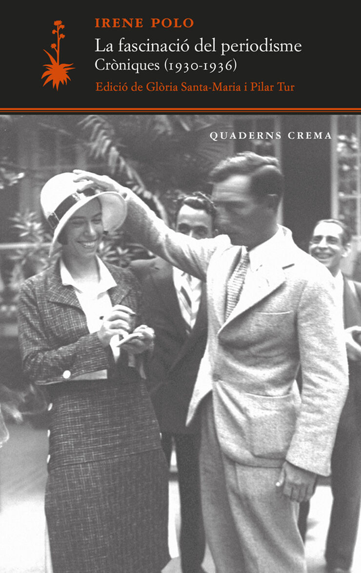 La fascinaci&oacute; del periodisme. Cr&ograve;niques (1930-1936)