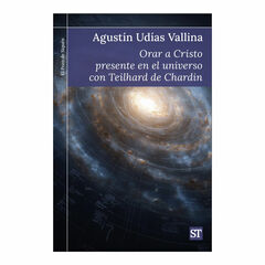 Orar a Cristo presente en el universo con Teilhard de Chardin