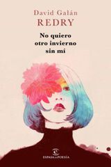 No quiero otro invierno sin mí No quiero otro invierno sin mí