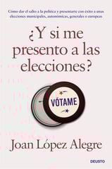¿Y si me presento a las elecciones? ¿Y si me presento a las elecciones?