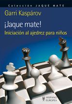 &iexcl;Jaque mate! Iniciaci&oacute;n al ajedrez para ni&ntilde;os
