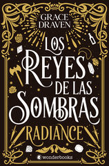 Los reyes de las sombras. Radiance