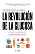 La revolución de la glucosa La revolución de la glucosa