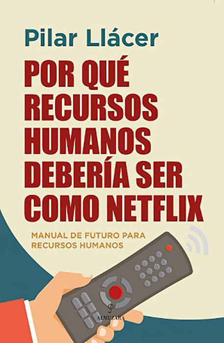 Por qu&eacute; recursos humanos deber&iacute;a ser como Netflix