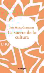 La suerte de la cultura La suerte de la cultura