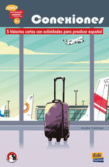 Conexiones: 5 Historias cortas actividades Practicar Español Conexiones: 5 Historias cortas actividades Practicar Español