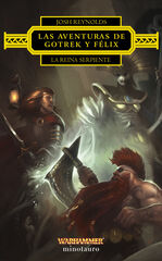 Las aventuras de Gotrek y Félix: La Reina Serpiente Las aventuras de Gotrek y Félix: La Reina Serpiente