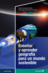 Enseñar y aprender geografía para un mundo sostenible Enseñar y aprender geografía para un mundo sostenible