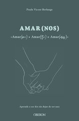 Amar(me) + Amar(te) = AMAR(NOS) Amar(me) + Amar(te) = AMAR(NOS)