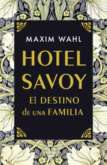 Hotel Savoy. El destino de una familia