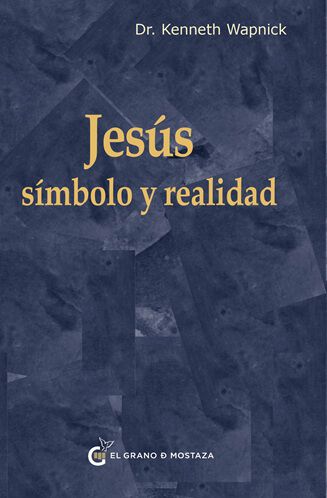 Jes&uacute;s: s&iacute;mbolo y realidad