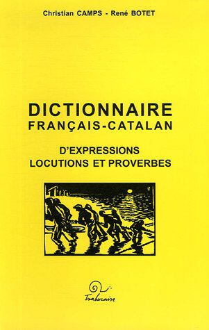 Dictionanaire fran&ccedil;ais-catalan d expressions et proverbes