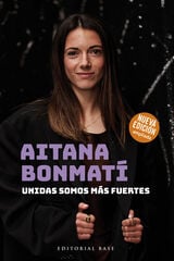 Aitana Bonmatí. Unidas somos más fuertes (2024) Aitana Bonmatí. Unidas somos más fuertes (2024)