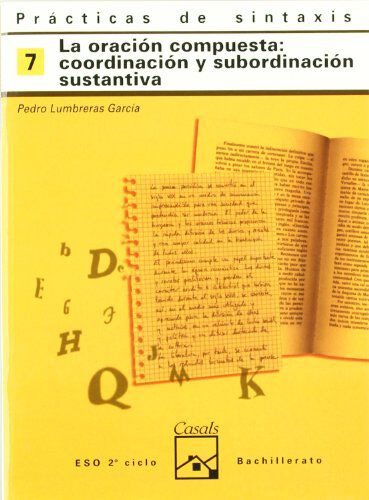 Pr&aacute;cticas de sintaxis 7. La oraci&oacute;n compuesta: coordinaci&oacute;n y subordinaci&oacute;n sustantiva