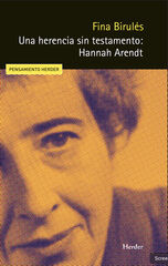 Una herencia sin testamento: Hannah Arendt Una herencia sin testamento: Hannah Arendt