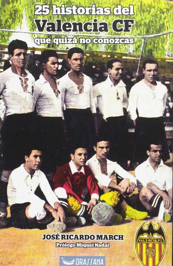 25 historias del Valencia CF que quiz&aacute; no conozcas